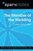 The Member of the Wedding (SparkNotes Literature Guide) (eBook, ePUB) The Member of the Wedding (SparkNotes Literature Guide) (eBook, ePUB)