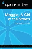 Maggie: A Girl of the Streets (SparkNotes Literature Guide) (eBook, ePUB) Maggie: A Girl of the Streets (SparkNotes Literature Guide) (eBook, ePUB)