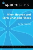 When Heaven and Earth Changed Places (SparkNotes Literature Guide) (eBook, ePUB) When Heaven and Earth Changed Places (SparkNotes Literature Guide) (eBook, ePUB)