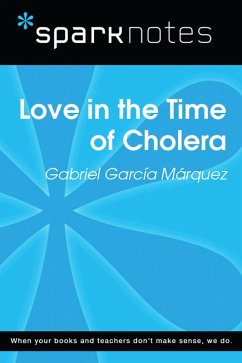 Love in the Time of Cholera (SparkNotes Literature Guide) (eBook, ePUB) - Sparknotes Love in the Time of Cholera (SparkNotes Literature Guide) (eBook, ePUB) - Sparknotes