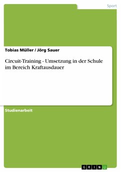 Circuit-Training - Umsetzung in der Schule im Bereich Kraftausdauer (eBook, ePUB) - Müller, Tobias; Sauer, Jörg