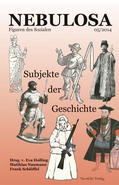 Subjekte der Geschichte (eBook, ePUB) - Aggermann, Lorenz; Altenried, Moritz; Altmann, Philipp; Dingersen, Elena; Koch, Matthias; Köhler, Christian; Kuka, Daniela; Lotz, Andreas; Riedel, Felix; Sternad, Christian; Turnheim, Tina; [Galaktikon]