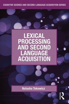 Lexical Processing and Second Language Acquisition (eBook, ePUB) - Tokowicz, Natasha