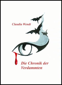 Die Chronik der Verdammten (eBook, ePUB) - Wendt, Claudia