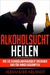 Alkoholsucht heilen (eBook, ePUB) - Bild 1