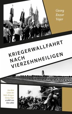 Kriegerwallfahrt nach Vierzehnheiligen (eBook, ePUB) - Enzor Vojer, Georg