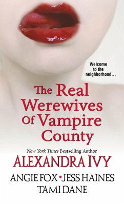 The Real Werewives of Vampire County (eBook, ePUB) - Ivy, Alexandra; Fox, Angie; Dane, Tami; Haines, Jess