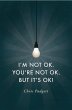 I'm Not OK. You're Not OK. But It's OK!... - Bild 1