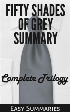 Fifty Shades of Grey Summary (eBook, ePUB) - Summaries, Easy