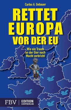 Rettet Europa vor der EU (eBook, PDF) - Gebaur, Carlos A.