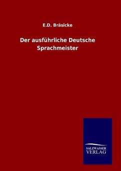 Der ausführliche Deutsche Sprachmeister - Bräsicke, E. D.