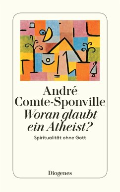 Woran glaubt ein Atheist? (eBook, ePUB) - Comte-Sponville, André