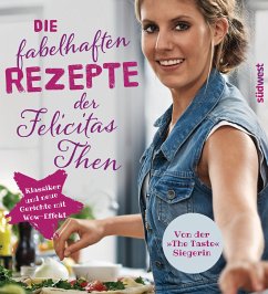 Die fabelhaften Rezepte der Felicitas Then (eBook, ePUB) - Then, Felicitas