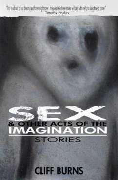 Sex and Other Acts of the Imagination - Burns, Cliff