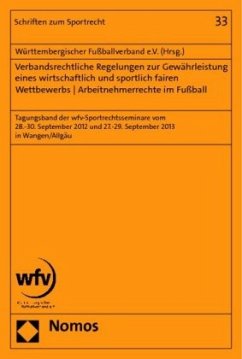 Verbandsrechtliche Regelungen zur Gewährleistung eines wirtschaftlich und sportlich fairen Wettbewerbs - Arbeitnehmerrechte im Fußball