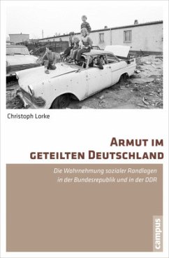 Armut im geteilten Deutschland - Lorke, Christoph