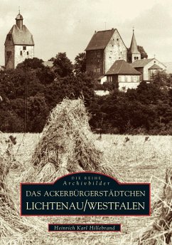 Das Ackerbürgerstädtchen Lichtenau /Westfalen - Hillebrand, Heinrich Karl