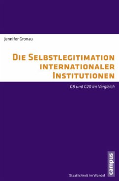Die Selbstlegitimation internationaler Institutionen - Gronau, Jennifer
