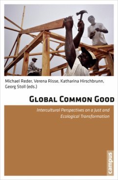 Global Common Good - Intercultural Perspectives on a Just and Ecological Transformation - Global Common Good