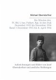 Die Mission des IV. Btl. I. bay. Fußart. Rgt. in den Irak Dezember 1915 bis Dezember 1916 - Band 1 Dezember 1915 bis 8. April 1916