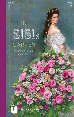 In Sisis Garten - Elisabeth, Kaiserin von Österreich