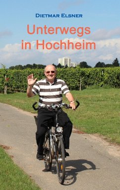Unterwegs in Hochheim - Elsner, Dietmar