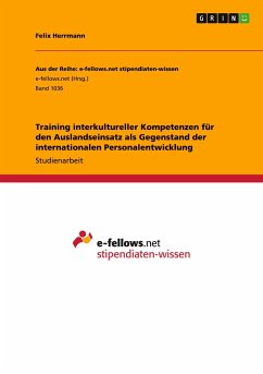 Training interkultureller Kompetenzen für den Auslandseinsatz als Gegenstand der internationalen Personalentwicklung - Herrmann, Felix