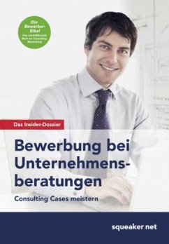 Das Insider-Dossier: Bewerbung bei Unternehmensberatungen - Menden, Stefan