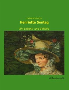 Henriette Sontag - Stümcke, Heinrich