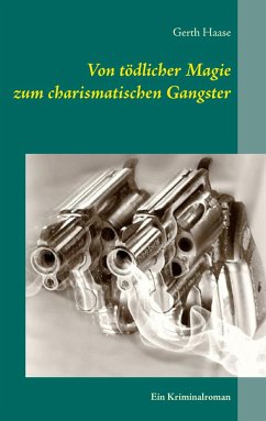 Von tödlicher Magie zum charismatischen Gangster - Haase, Gerth