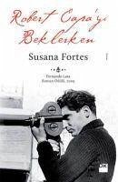 Robert Capayi Beklerken - Fortes, Susana