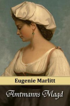 Amtmanns Magd - Marlitt, Eugenie