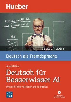 Deutsch üben Deutsch für Besserwisser A1 - Billina, Anneli