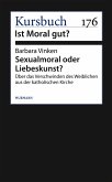 Sexualmoral oder Liebeskunst? (eBook, ePUB)