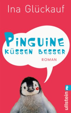 Pinguine küssen besser - Glückauf, Ina