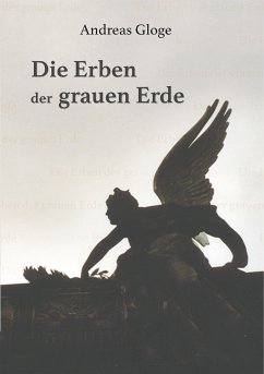 Die Erben der grauen Erde (eBook, ePUB) - Gloge, Andreas