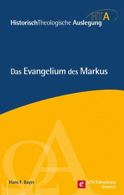 Das Evangelium des Markus (eBook, PDF) - Bayer, Hans F.