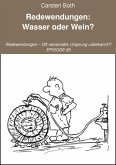 Redewendungen: Wasser oder Wein? (eBook, ePUB)