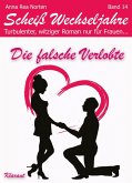Die falsche Verlobte! Scheiß Wechseljahre, Band 14. Turbulenter, witziger Liebesroman nur für Frauen... (eBook, ePUB)