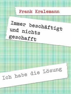 Immer beschäftigt und nichts geschafft (eBook, ePUB)