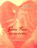 Gottes Kind - Sei wer du bist (eBook, ePUB)