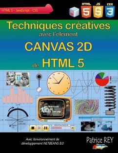 Techniques creatives avec Canvas 2D de HTML 5 (eBook, ePUB)