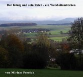 Der König und sein Reich - ein Weisheitsmärchen (eBook, ePUB)
