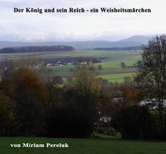 Der König und sein Reich - ein Weisheitsmärchen (eBook, ePUB) - Pereluk, Miriam