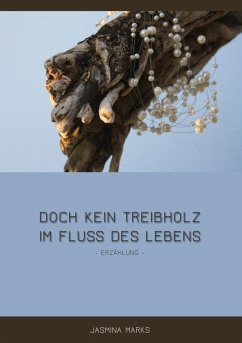 Cover Doch kein Treibholz im Fluss des Lebens (eBook, ePUB)