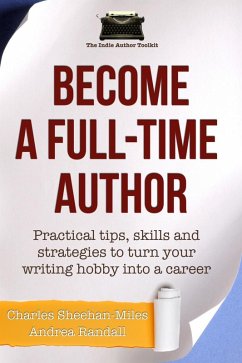 Become a Full-Time Author (eBook, ePUB) - Sheehan-Miles, Charles