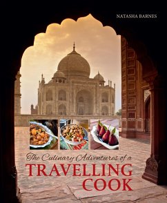 The Culinary Adventures of a Travelling Cook (eBook, ePUB) - Barnes, Natasha