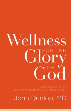 Wellness for the Glory of God (eBook, ePUB) - Dunlop, John, MD