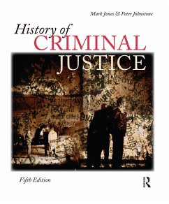 History of Criminal Justice (eBook, PDF) - Jones, Mark; Johnstone, Peter