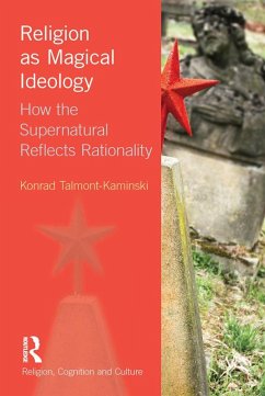 Religion as Magical Ideology (eBook, PDF) - Talmont-Kaminski, Konrad
